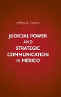 Judicial Power and Strategic Communication in Mexico