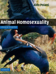 Title: Animal Homosexuality: A Biosocial Perspective, Author: Aldo Poiani