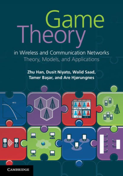 Game Theory in Wireless and Communication Networks: Theory, Models, and Applications