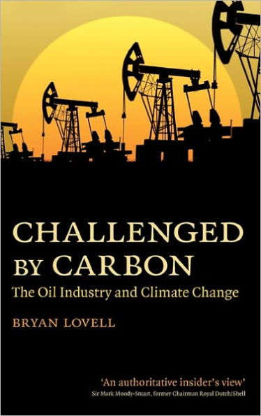 Challenged by Carbon: The Oil Industry and Climate Change