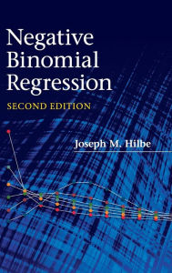 Title: Negative Binomial Regression / Edition 2, Author: Joseph M. Hilbe