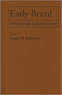 Early Brazil: A Documentary Collection to 1700