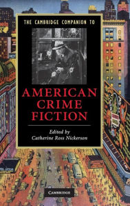 Title: The Cambridge Companion to American Crime Fiction, Author: Catherine Ross Nickerson