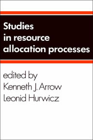 Title: Studies in Resource Allocation Processes, Author: Kenneth J. Arrow
