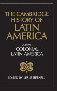 Title: The Cambridge History of Latin America, Author: Leslie Bethell