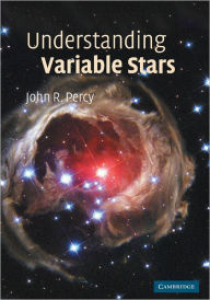 Title: Understanding Variable Stars, Author: John R. Percy