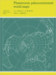 Title: Phanerozoic Paleocontinental World Maps, Author: A. G. Smith