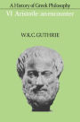 A History of Greek Philosophy: Volume 6, Aristotle: An Encounter