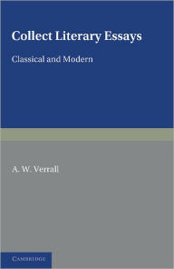 Collected Literary Essays: Classical and Modern