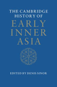 Title: The Cambridge History of Early Inner Asia, Author: Denis Sinor