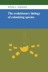 Title: The Evolutionary Biology of Colonizing Species, Author: Peter Angas Parsons