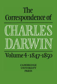 Title: The Correspondence of Charles Darwin: Volume 4, 1847-1850, Author: Charles Darwin