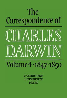 The Correspondence of Charles Darwin: Volume 4, 1847-1850