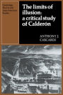 The Limits of Illusion: A Critical Study of Calderón