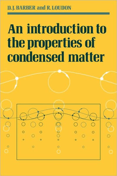 An Introduction to the Properties of Condensed Matter