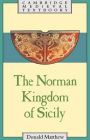 The Norman Kingdom of Sicily / Edition 1