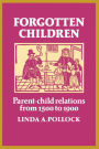 Forgotten Children: Parent-Child Relations from 1500 to 1900