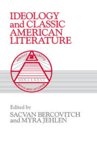 Title: Ideology and Classic American Literature, Author: Sacvan Bercovitch