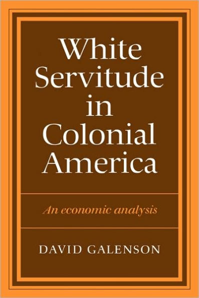 White Servitude in Colonial America: An economic analysis