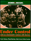 Under Control: Life in a Nineteenth-Century Silk Factory