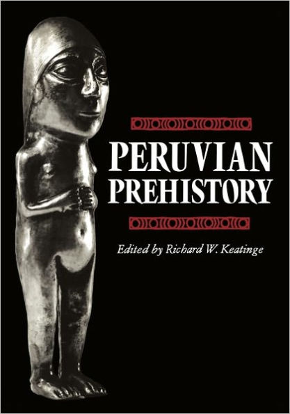Peruvian Prehistory: An Overview of Pre-Inca and Inca Society