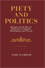 Piety and Politics: Religion and the Rise of Absolutism in England, Wurttemberg and Prussia