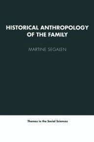 Historical Anthropology of the Family / Edition 1