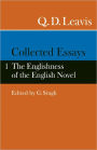 Collected Essays: Volume 1. The Englishness of the English Novel