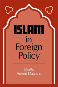 Title: Islam in Foreign Policy, Author: Adeed I. Dawisha