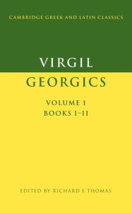 Title: Virgil: Georgics: Volume 1, Books I-II / Edition 1, Author: Virgil