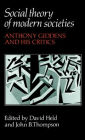Social Theory of Modern Societies: Anthony Giddens and his Critics