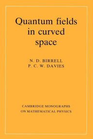 Title: Quantum Fields in Curved Space, Author: N. D. Birrell