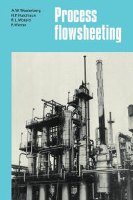 Title: Process Flowsheeting, Author: A. W. Westerberg