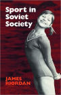 Sport in Soviet Society: Development of Sport and Physical Education in Russia and the USSR