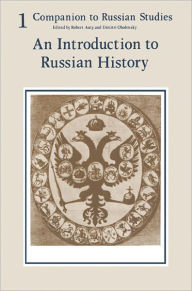Title: Companion to Russian Studies: Volume 1: An Introduction to Russian History, Author: Robert Auty