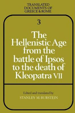 The Hellenistic Age from the Battle of Ipsos to the Death of Kleopatra VII / Edition 1