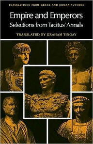 Title: Empire and Emperors: Selections from Tacitus' Annals, Author: Tacitus