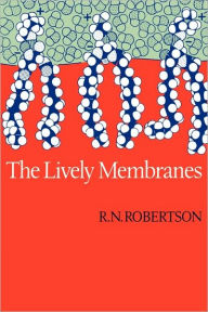 Title: Lively Membranes, Author: Rutherford Robertson