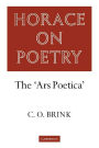 Horace on Poetry: The 'Ars Poetica'