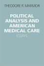 Political Analysis and American Medical Care: Essays