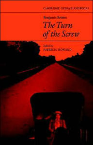 Title: Benjamin Britten: The Turn of the Screw, Author: Patricia Howard