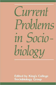 Title: Current Problems in Sociobiology, Author: King's College Sociobiology Group