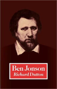 Title: Ben Jonson: To the First Folio, Author: Richard Dutton