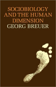 Title: Sociobiology and the Human Dimension, Author: Georg Breuer