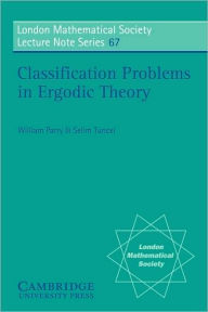 Title: Classification Problems in Ergodic Theory, Author: William Parry