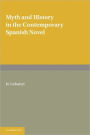 Myth and History in the Contemporary Spanish Novel
