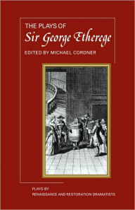 Title: The Plays of George Etherege, Author: Michael Cordner