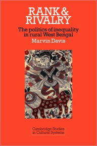 Title: Rank and Rivalry: The Politics of Inequality in Rural West Bengal, Author: Marvin G. Davis