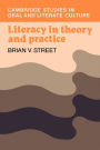 Literacy in Theory and Practice / Edition 1