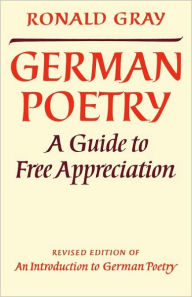 Title: German Poetry: A Guide to Free Appreciation, Author: Ronald Gray